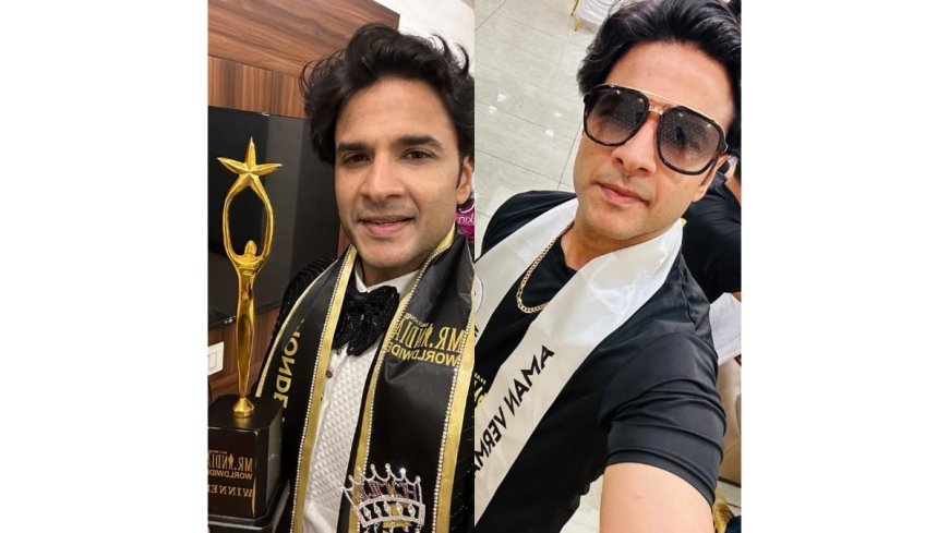Aman Verma – The Crowned Winner of Haut Monde Mr. India Worldwide: A Journey of Passion, Purpose, and Perseverance